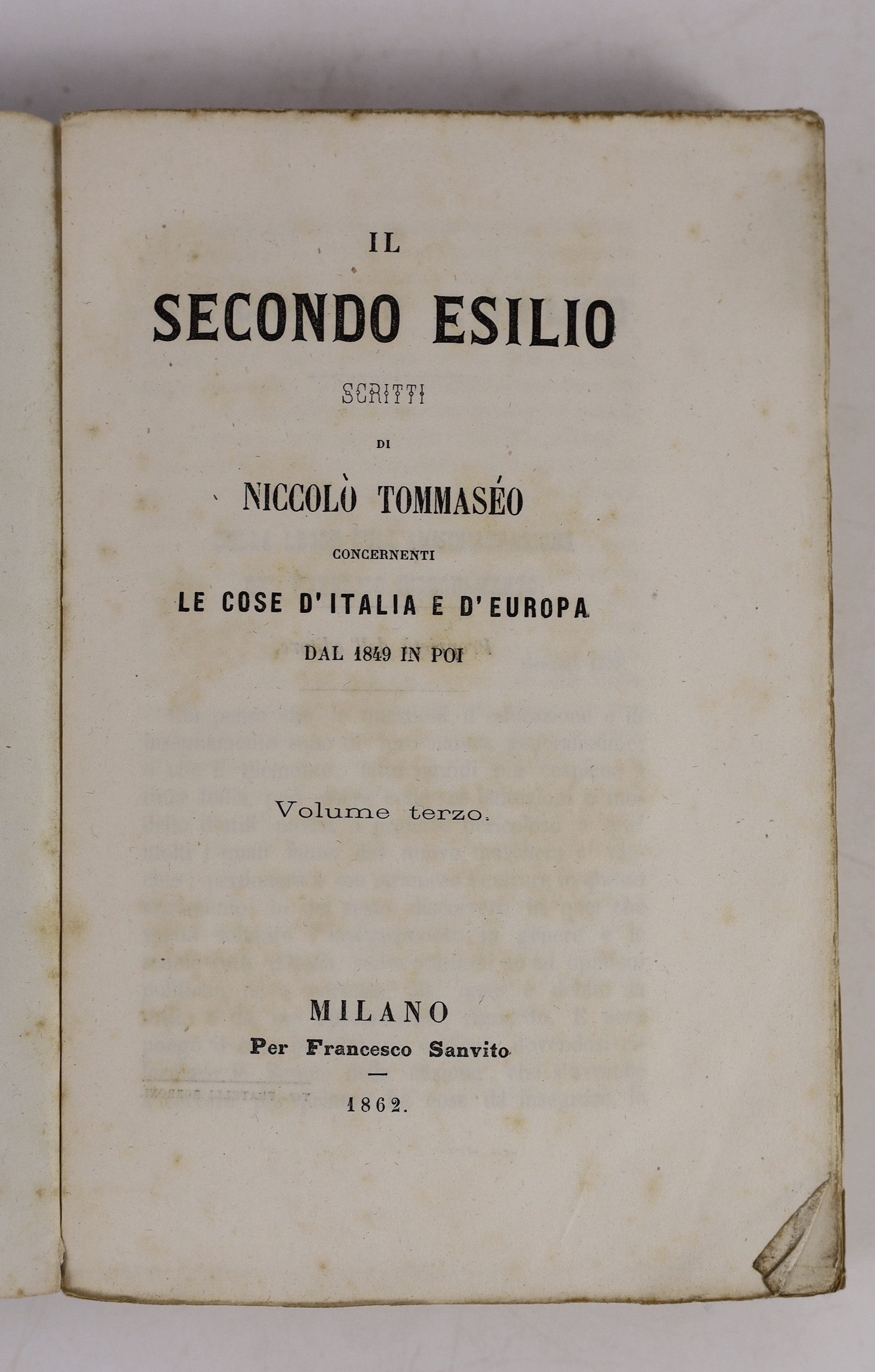 Tommaseo, Niccolo - Il Secondo Esilio: concernenti le Cose d'Italia e d'Europa dal 1848 in Poi. 3 vols. lithographed portrait frontis. and half titles; original printed wrappers, cr. 8vo. Milan, 1862